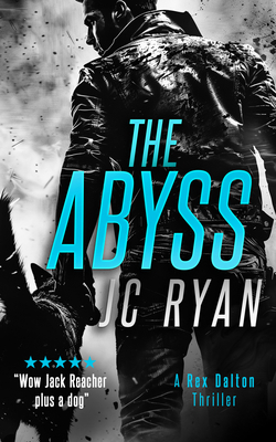 The Abyss: A Rex Dalton Thriller 1036704785 Book Cover
