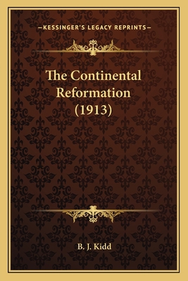 The Continental Reformation (1913) 1164007254 Book Cover
