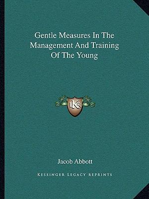 Gentle Measures In The Management And Training ... 116266424X Book Cover