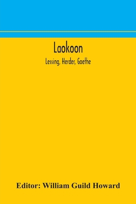 Laokoon; Lessing, Herder, Goethe 9354172660 Book Cover