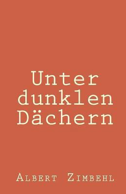 Unter dunklen Dächern [German] 1514171023 Book Cover
