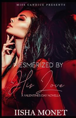 Mesmerized by His Love: A Valentine's Day Novella 1796760773 Book Cover