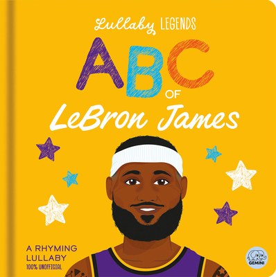 Lullaby Legends: ABC of Lebron James 1836161468 Book Cover