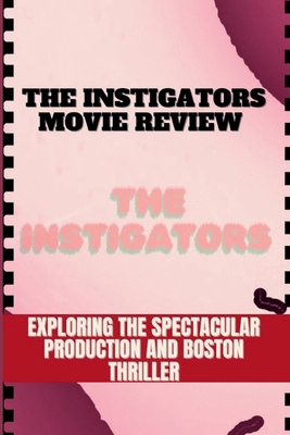 The Instigators Movie Review: Exploring the Spe...            Book Cover