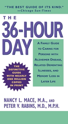 The 36-Hour Day: A Family Guide to Caring for P... 0446618764 Book Cover