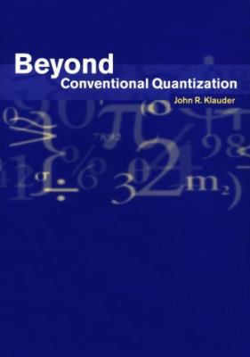 Beyond Conventional Quantization B007YZT866 Book Cover