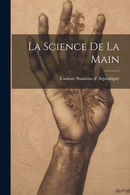 La Science de la Main [French] 1021258253 Book Cover