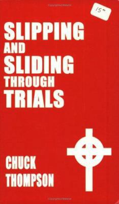 Slipping and Sliding Through Trials 1410765105 Book Cover