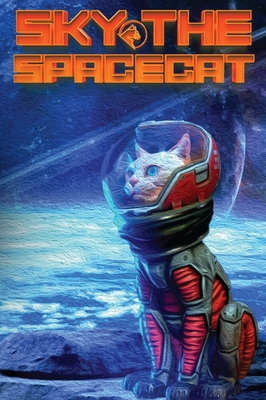 Sky The Spacecat 1962380726 Book Cover