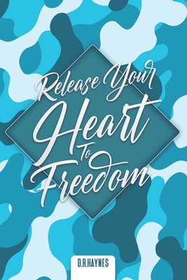 Release Your Heart To Freedom Journal 1948605503 Book Cover