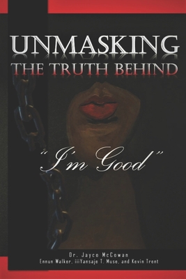 Unmasking the Truth Behind I'm Good B08RR59T63 Book Cover