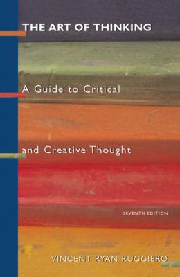 The Art of Thinking: A Guide to Critical and Cr... 032116332X Book Cover