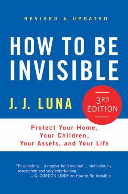 How to Be Invisible: Protect Your Home, Your Ch... 1250010454 Book Cover