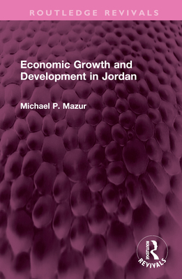 Economic Growth and Development in Jordan 1032408804 Book Cover