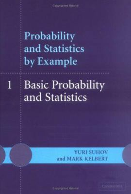 Probability and Statistics by Example: Volume 1... 0521612330 Book Cover