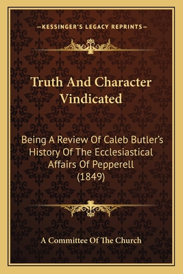 Truth And Character Vindicated: Being A Review ... 1166012689 Book Cover