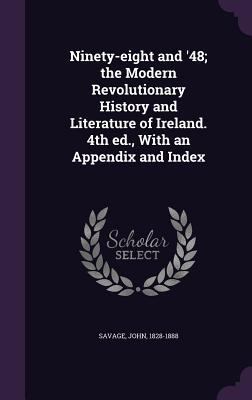 Ninety-eight and '48; the Modern Revolutionary ... 1354405315 Book Cover