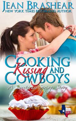 Cooking Kissing and Cowboys : Sweetgrass Springs Stories