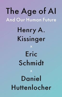 The Age of AI: And Our Human Future 0316273805 Book Cover