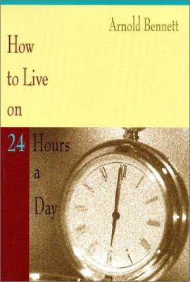 How to Live on 24 Hours a Day 0967972809 Book Cover