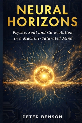 Neural Horizons: Psyche, Soul and Co-evolution ... 0473780879 Book Cover
