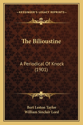 The Bilioustine: A Periodical Of Knock (1901) 1167166876 Book Cover