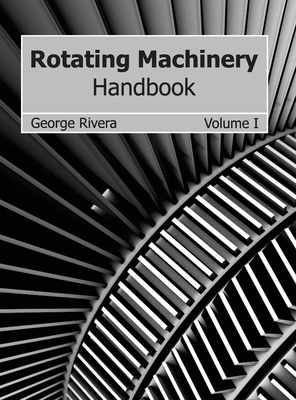 Rotating Machinery Handbook: Volume I 1632384035 Book Cover