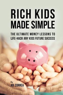 Rich Kids Made Simple: The Ultimate Money Lesso... 1717342353 Book Cover