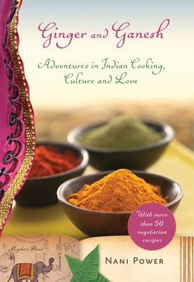 Ginger and Ganesh: Adventures in Indian Cooking... 1582435448 Book Cover