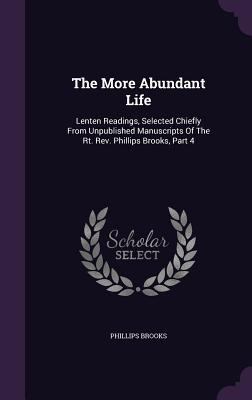 The More Abundant Life: Lenten Readings, Select... 1347816321 Book Cover