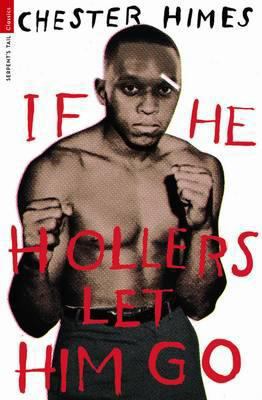 If He Hollers Let Him Go. Chester Himes 1846687381 Book Cover