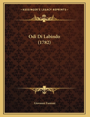 Odi Di Labindo (1782) [Italian] 1165881667 Book Cover