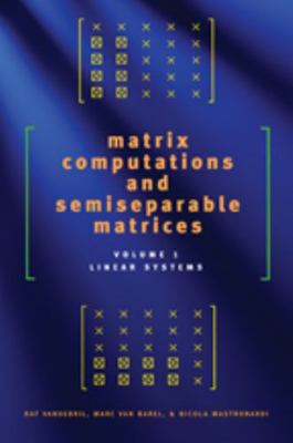 Matrix Computations and Semiseparable Matrices:... 0801887143 Book Cover