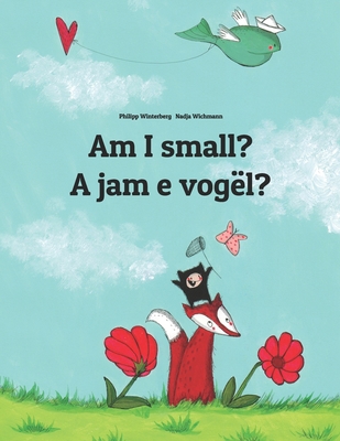 Am I small? A jam e vogël?: Children's Picture ... 1495911004 Book Cover