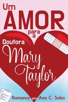 Um Amor Para a Doutora Mary Taylor: Romance por... [Portuguese] 1990158285 Book Cover