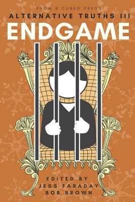Alternative Truths III: Endgame 1949476057 Book Cover