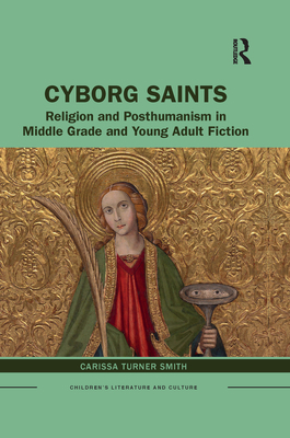 Cyborg Saints: Religion and Posthumanism in Mid... 1032089830 Book Cover