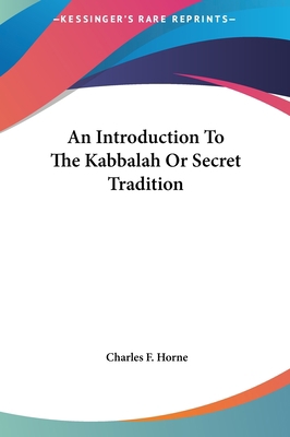 An Introduction To The Kabbalah Or Secret Tradi... 1161537171 Book Cover