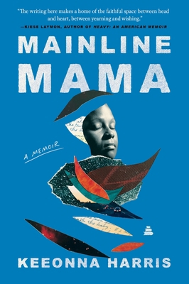 Mainline Mama: A Memoir 0063205718 Book Cover
