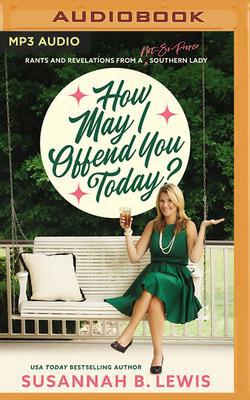 How May I Offend You Today?: Rants and Revelati... 1713528622 Book Cover