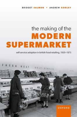 The Making of the Modern Supermarket: Self-Serv... 019964019X Book Cover