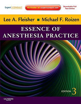 Essence of Anesthesia Practice: Expert Consult ... 1437717209 Book Cover