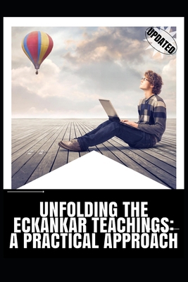Unfolding the Eckankar Teachings: A Practical A... B0FV3KCZ95 Book Cover