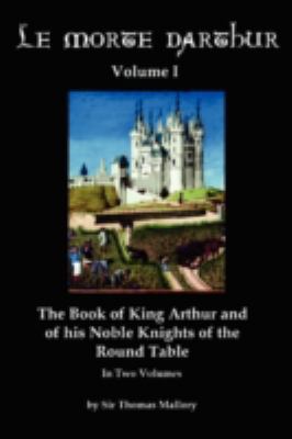 Le Morte Darthur Volume I 1934941409 Book Cover
