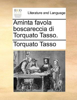 Aminta Favola Boscareccia Di Torquato Tasso. [Italian] 114067692X Book Cover