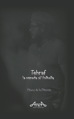 Tehraf: la espada al Valhalla [Spanish] B0BQ9J9PJY Book Cover