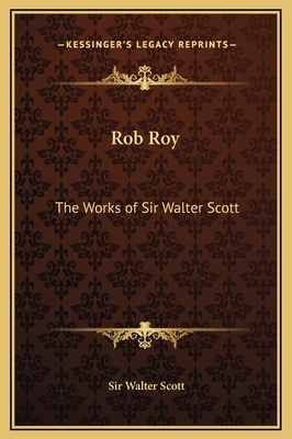 Rob Roy: The Works of Sir Walter Scott 1169362125 Book Cover