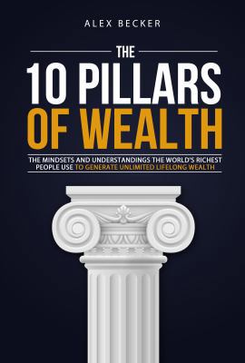 The 10 Pillars Of Wealth 0692635424 Book Cover