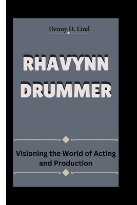 Rhavynn Drummer: Visioning the World of Acting ...            Book Cover