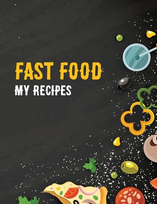 Fast Food: My Recipes 167452840X Book Cover